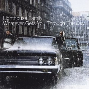 Lighthouse Family - Whatever Gets You Through The Day 05 - Zortam Music
