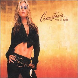 Anastacia - Paid My Dues (Radio Rip) - Zortam Music