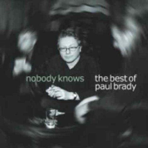 Paul Brady - Nobody Knows: the Best of Paul Brady - Zortam Music