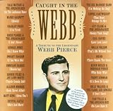 Caught In The Webb Tribute To Webb Pierce by Crystal Gayle