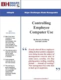 Controlling Employee Computer Use -- Gain The Rewards Of Technology By Limiting Web Surfing And Internet Overuse
