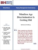 Mindless Age Discrimination Is Getting Old -- Older Workers On The Firing Line Once Again