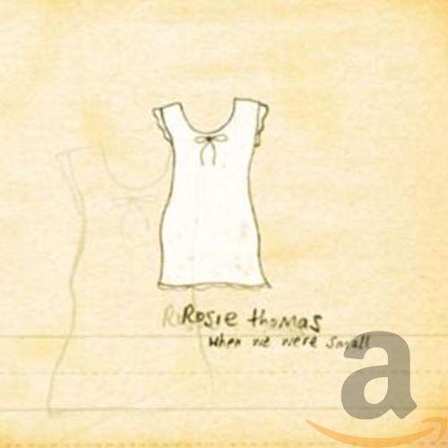 Rosie Thomas - When We Were Small - Zortam Music