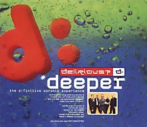 Delirious? - Deeper : The D:finitive Worship Experience - Zortam Music
