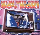 Hit Me with Your 80's Box!