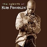 The Rebirth of Kirk Franklin