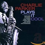 Plays It Cool by Charlie Parker
