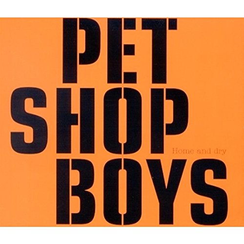 Pet Shop Boys - Home and Dry - Zortam Music