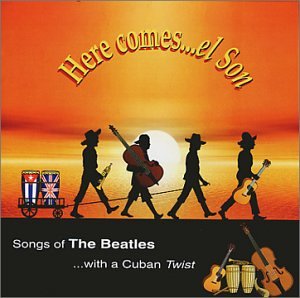 Here Comes...el Son - Songs of The Beatles with a Cuban Twist
