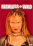 Reckless and Wild