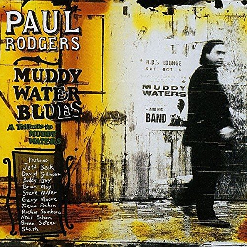 PAUL RODGERS - Muddy Water Blues - A Tribute to Muddy Waters - Zortam Music