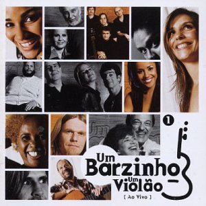 Um Barzinho, Um Violao Nacional and Internacional