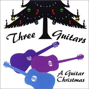 Three Guitars - A Guitar Christmas