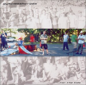 Gym Class Heroes - ...For The Kids - Zortam Music