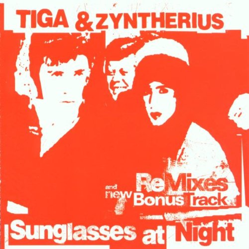 Tiga and Zyntherius - Sunglasses at Night Remixes - Zortam Music