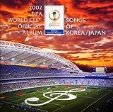 2002 FIFA World Cup Official Album~Songs of KOREA/JAPAN~