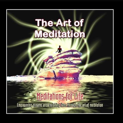 THE ART OF MEDITATION - LEARN MEDITATION TECHNIQUES AND METHODS CD