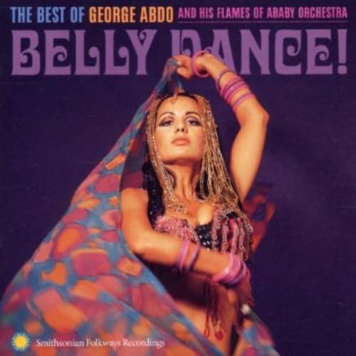 Belly Dance! The Best of George Abdo and His Flames of Araby Orchestra