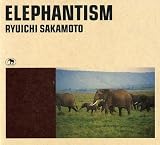 Elephantism Import by Ryuichi Sakamoto
