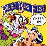 Cheer Up Import by Reel Big Fish
