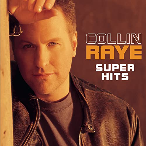 COLLIN RAYE - Super Hits (Rm) - Zortam Music