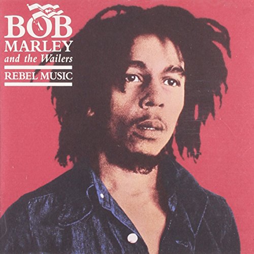 Bob Marley & The Wailers - Rebel Music: Remastered - Zortam Music