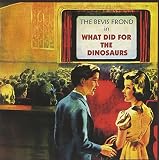 What Did For the Dinosaurs