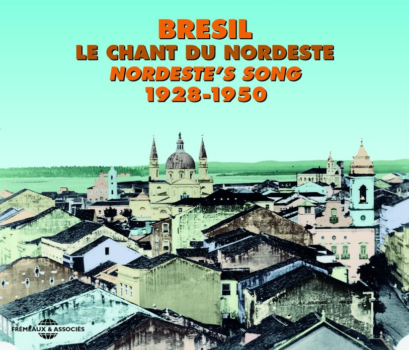 Le Chant Du Nordeste 1928-1950