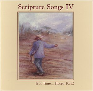 Scripture Songs IV: Easily Memorize Powerful Bible Passages