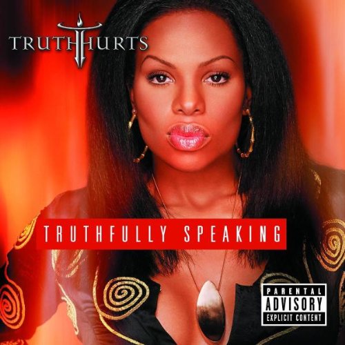 Truth Hurts - Addictive (feat Rakim) Lyrics - Zortam Music