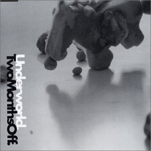 Underworld - Two Months Off - Zortam Music