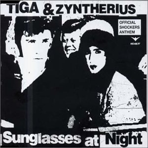Tiga & Zyntherius - Sunglasses At Night (Radio Edit) Lyrics - Zortam Music