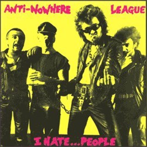 Anti Nowhere League - I Hate People (Single) - Zortam Music