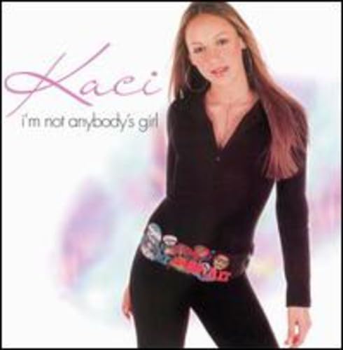 I'm Not Anybody's Girl by Kaci album cover