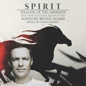 Bryan Adams - Spirit: Stallion of the Cimarron - Zortam Music