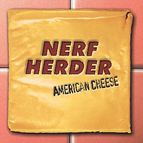 NERF HERDER - American Cheese - Zortam Music