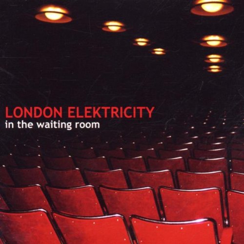 London Elektricity - In the Waiting Room - Zortam Music