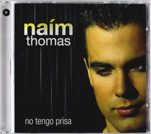 Naim Thomas - No Tengo Prisa - Zortam Music