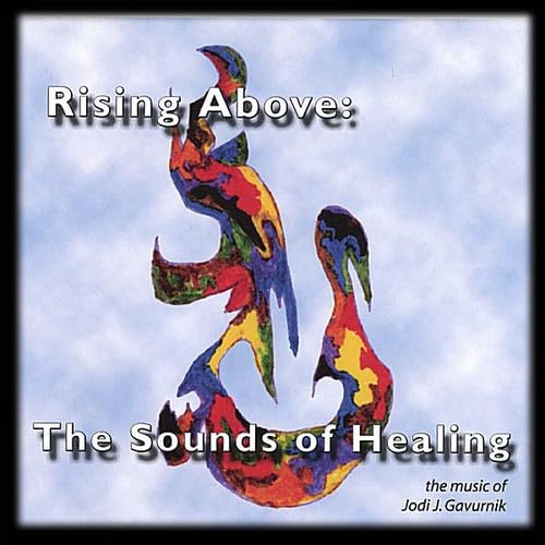 Rising Above: The Sounds Of Healing