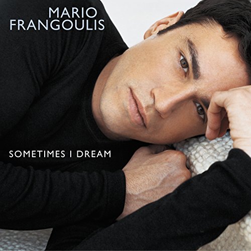 Mario Frangoulis - Sometimes I Dream - Zortam Music