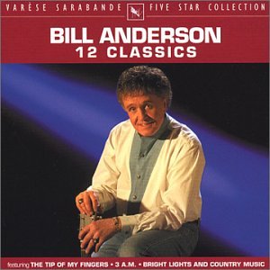 Bill Anderson - 12 Classics - Zortam Music