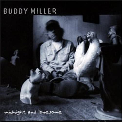 Buddy Miller - Midnight and Lonesome - Zortam Music