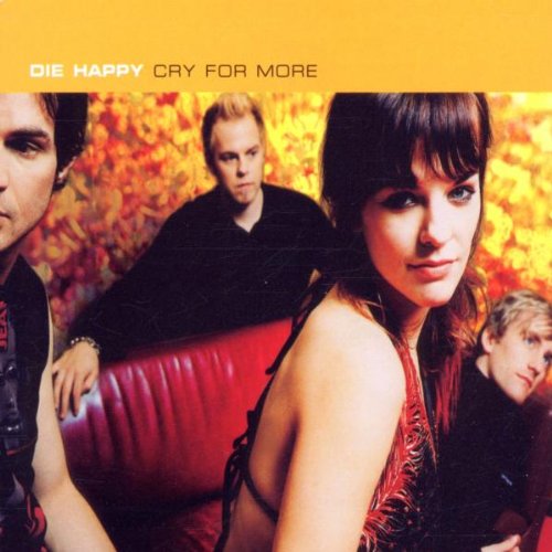Die Happy - Cry For More - Zortam Music