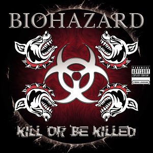 biohazard - Kill Or Be Killed Lyrics - Zortam Music