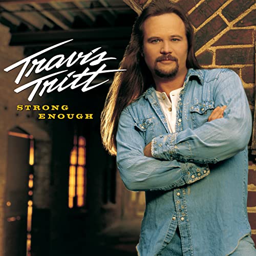 TRAVIS TRITT - Strong Enough To Be Your Man Lyrics - Zortam Music