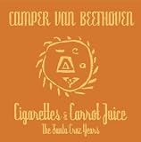 Cigarettes and Carrot Juice The Santa Cruz Years Box Set LIMITED EDITION by Camper Van Beethoven