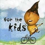 For The Kids