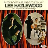 Lee HazlewoodThese Boots Are Made for Walkin': Complete MGM Recordings