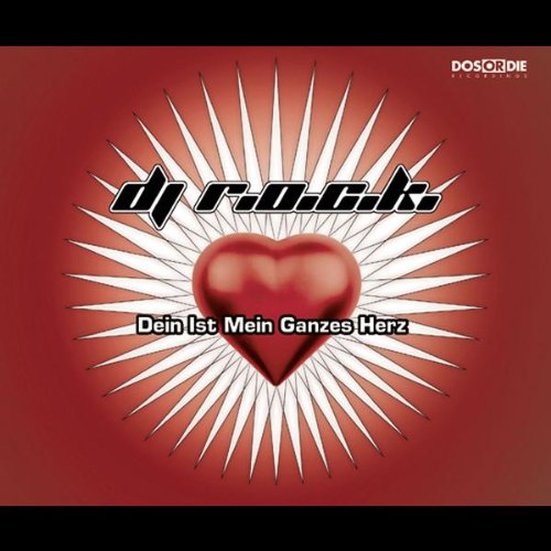 DJ R.O.C.K. - dein ist mein ganzes herz( radio edit) Lyrics - Zortam Music