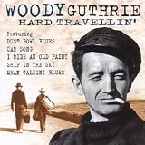 Hard Travellin' by Woody Guthrie